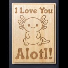 I Love You Alotl!