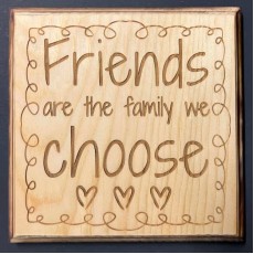 Friends Are The Family We Choose